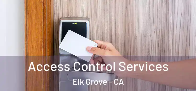  Access Control Services Elk Grove - CA