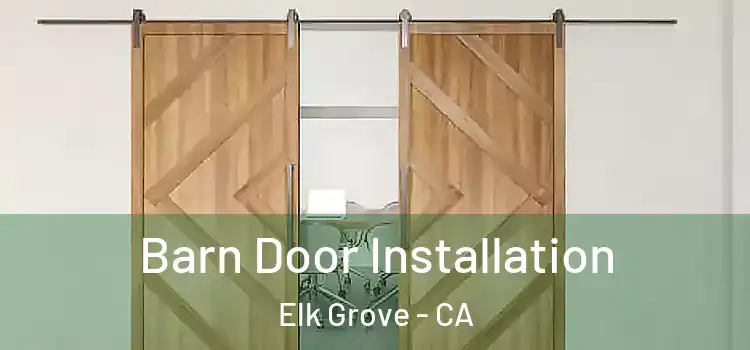 Barn Door Installation Elk Grove - CA