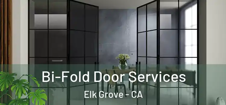  Bi-Fold Door Services Elk Grove - CA