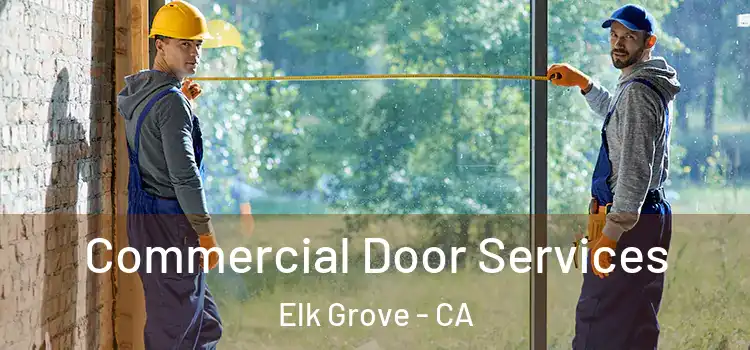 Commercial Door Services Elk Grove - CA