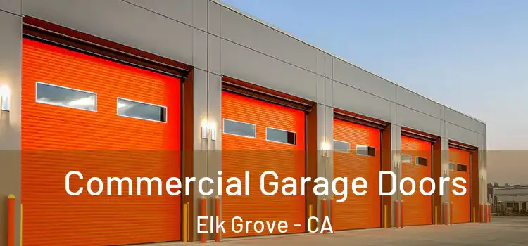  Commercial Garage Doors Elk Grove - CA