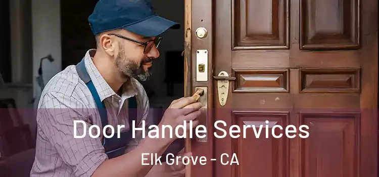 Door Handle Services Elk Grove - CA