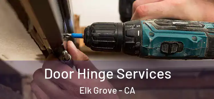  Door Hinge Services Elk Grove - CA