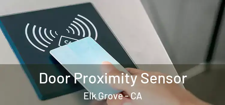  Door Proximity Sensor Elk Grove - CA