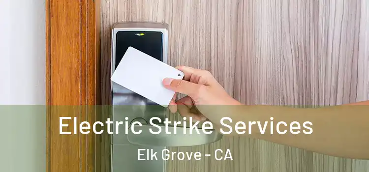 Electric Strike Services Elk Grove - CA