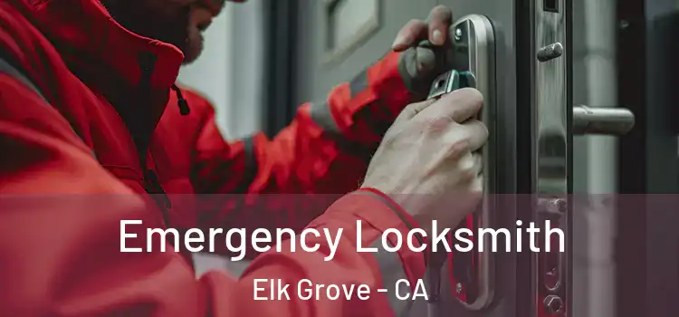  Emergency Locksmith Elk Grove - CA