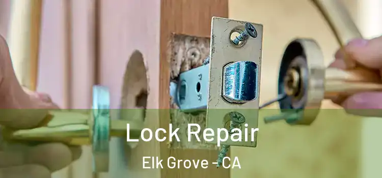 Lock Repair Elk Grove - CA