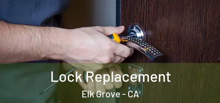 Lock Replacement Elk Grove - CA