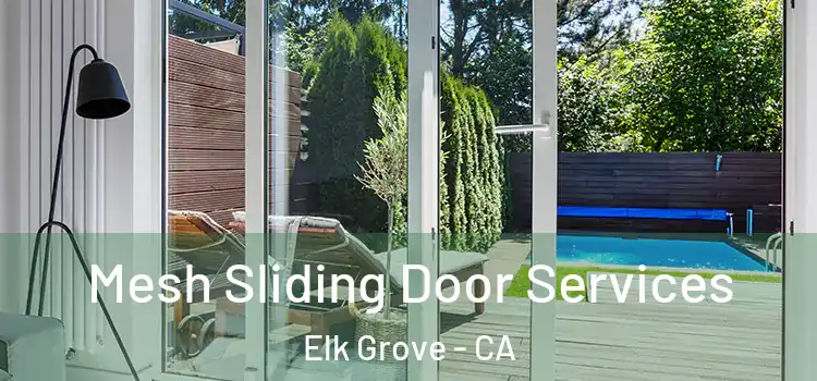  Mesh Sliding Door Services Elk Grove - CA