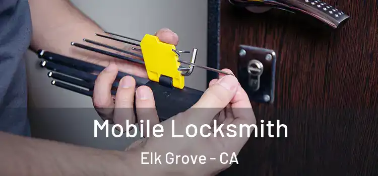  Mobile Locksmith Elk Grove - CA