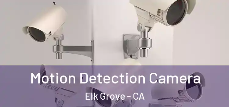  Motion Detection Camera Elk Grove - CA
