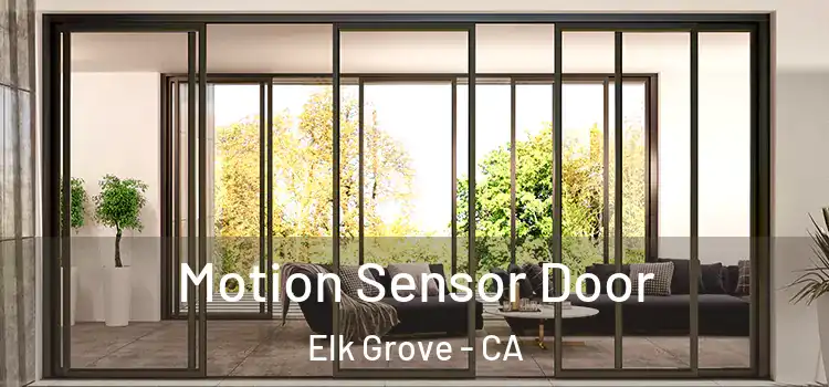  Motion Sensor Door Elk Grove - CA