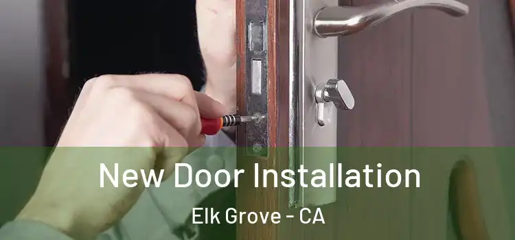 New Door Installation Elk Grove - CA