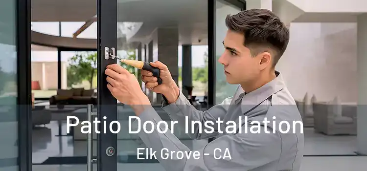  Patio Door Installation Elk Grove - CA