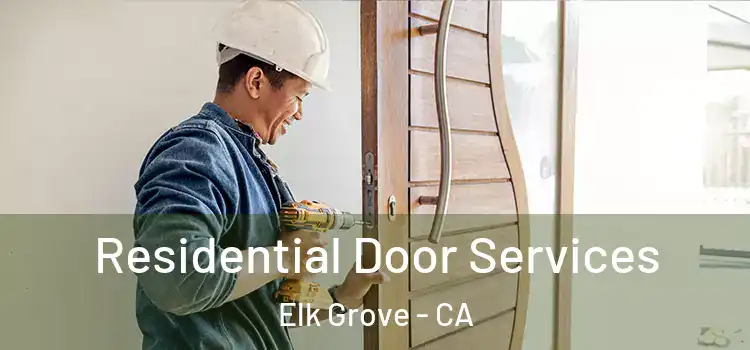 Residential Door Services Elk Grove - CA