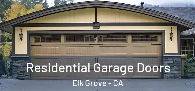  Residential Garage Doors Elk Grove - CA