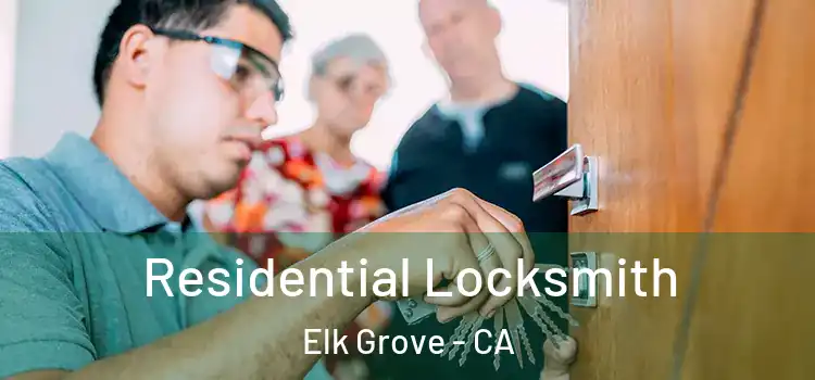 Residential Locksmith Elk Grove - CA