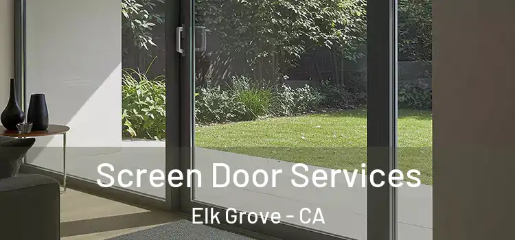  Screen Door Services Elk Grove - CA