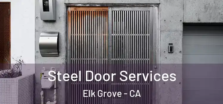 Steel Door Services Elk Grove - CA