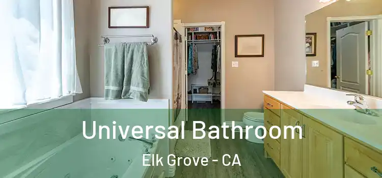 Universal Bathroom Elk Grove - CA