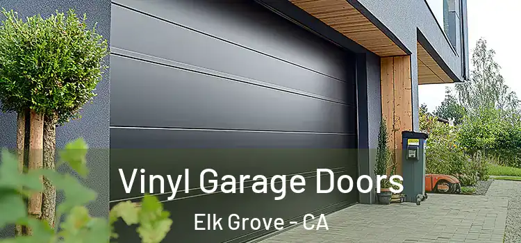  Vinyl Garage Doors Elk Grove - CA